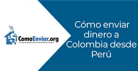 Cómo enviar dinero a Colombia desde Perú