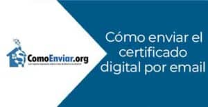 Cómo enviar el certificado digital por email