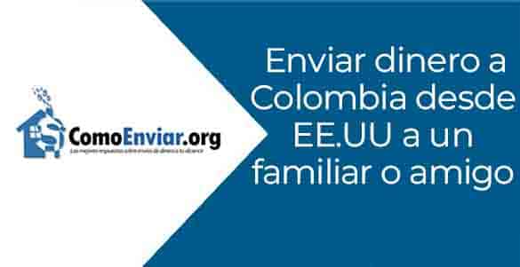 Enviar dinero a Colombia desde EE.UU a un familiar o amigo