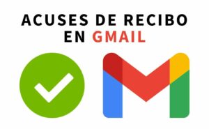 Gmail con acuse de recibo